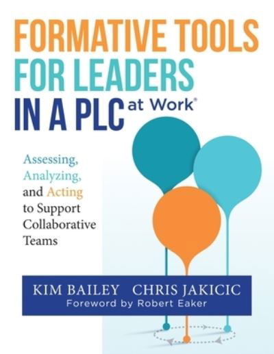 Cover for Kim Bailey · Formative Tools for Leaders in a PLC at Work?: Assessing, Analyzing, and Acting to Support Collaborative Teams (Implementing Effective Professional Learning Communities in Schools and Measuring Progress) (Pocketbok) (2021)