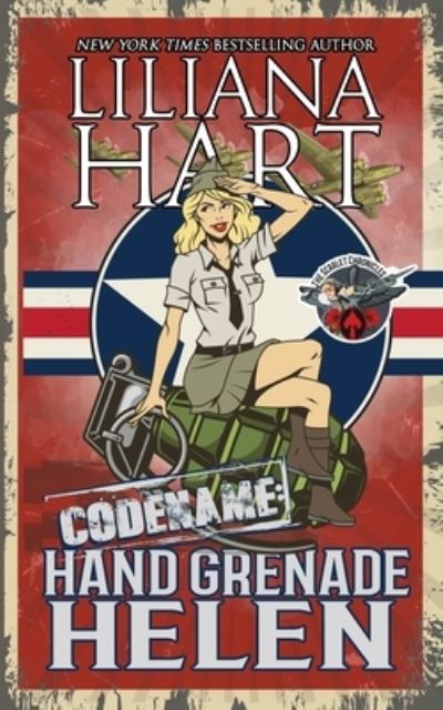 Hand Grenade Helen - Scarlet Chronicles - Liliana Hart - Books - 7th Press - 9781951129859 - June 22, 2021