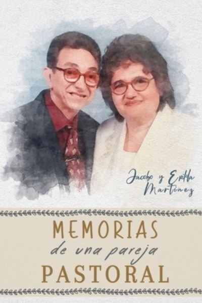 Cover for Jacobo Martinez · Memorias de una Pareja Pastoral (Book) (2022)