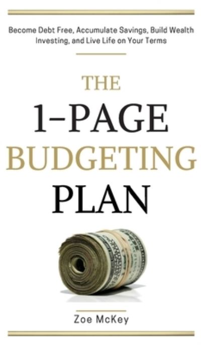 The 1-Page Budgeting Plan - Zoe McKey - Książki - Dorottya Zita Varga - 9781951385859 - 20 maja 2020