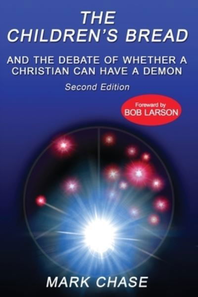 Cover for Mark Chase · The Children's Bread and the Debate of Whether a Christian Can Have a Demon 2nd Edition (Pocketbok) (2020)