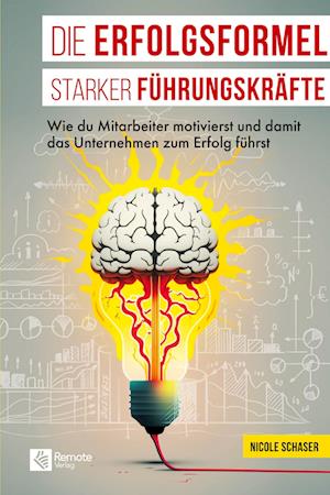 Cover for Nicole Schaser · Die Erfolgsformel starker Führungskräfte (Book) (2023)