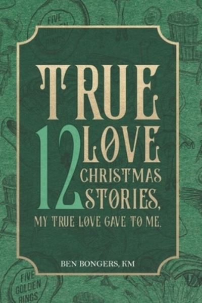 True Love - Ben Bongers - Books - En Route Books & Media - 9781956715859 - September 17, 2022