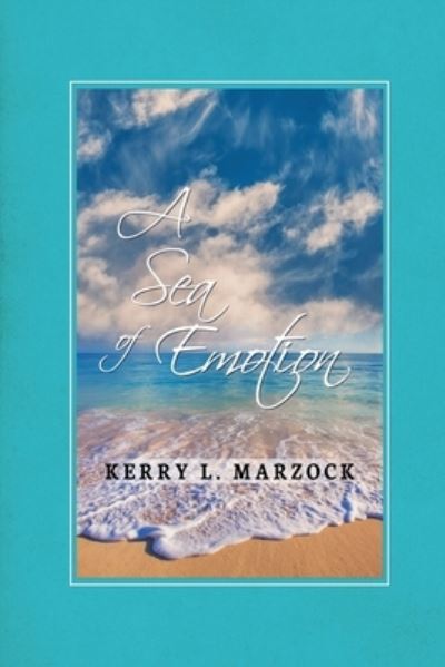 Sea of Emotion - Kerry Marzock - Kirjat - ReadersMagnet - 9781957312859 - torstai 23. kesäkuuta 2022