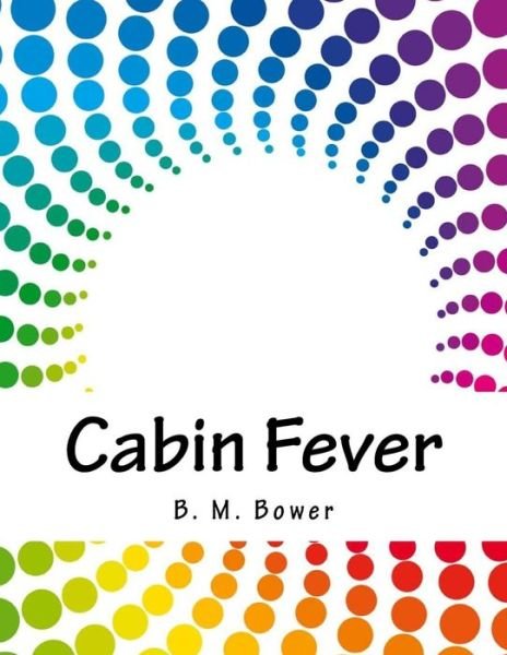 Cover for B M Bower · Cabin Fever (Paperback Bog) (2017)