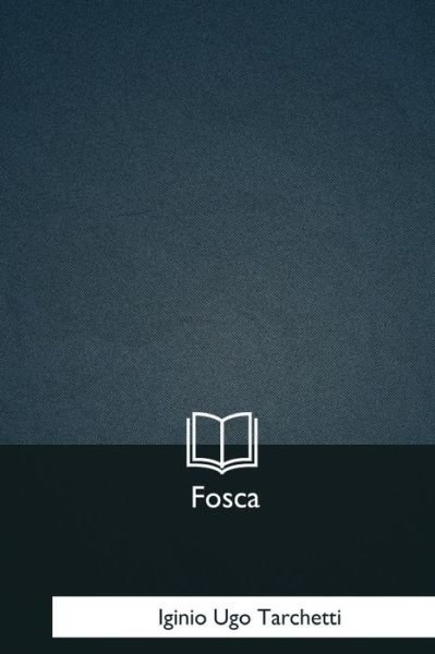 Cover for Iginio Ugo Tarchetti · Fosca (Paperback Book) (2018)