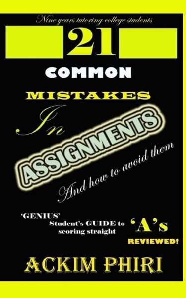 Cover for Ackim Phiri · 21 common mistakes in assignments and how to avoid them (Taschenbuch) (2018)
