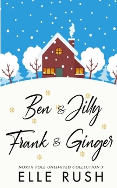 Cover for Elle Rush · North Pole Unlimited Collection 3 (Paperback Book) (2021)