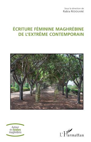Cover for Rabia Redouane · Ecriture féminine maghrébine de l'extrême contemporain (Paperback Book) (2020)