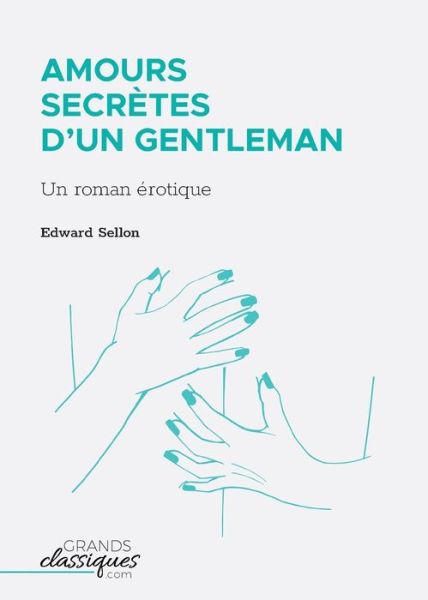 Cover for Edward Sellon · Amours secrètes d'un gentleman (Pocketbok) (2018)