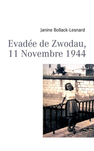 Cover for Janine Bollack-lesnard · Evadée De Zwodau, 11 Novembre 1944 (Paperback Book) [French edition] (2011)