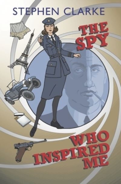 Cover for Stephen Clarke · The Spy Who Inspired Me (Paperback Bog) (2020)