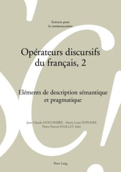 Operateurs Discursifs Du Francais, 2: Elements de Description Semantique Et Pragmatique - Sciences Pour La Communication - - Books - Peter Lang AG, Internationaler Verlag de - 9783034332859 - May 9, 2018