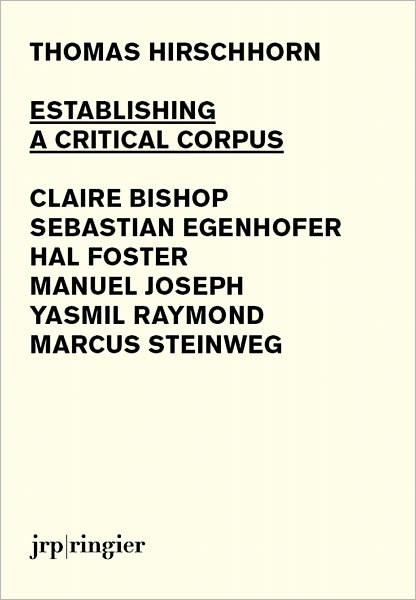 Cover for Claire Bishop · Thomas Hirschhorn: Establishing a Critical Corpus (Gebundenes Buch) (2011)