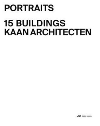 Cover for Alice Colombo · Portraits: 15 Buildings KAAN Architecten (Hardcover bog) (2022)