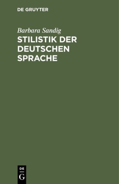 Stilistik der deutschen Sprache - Barbara Sandig - Bücher - W. de Gruyter - 9783110041859 - 1. Oktober 1986