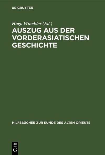 Cover for Hugo Winckler · Auszug Aus der Vorderasiatischen Geschichte (Book) (1906)