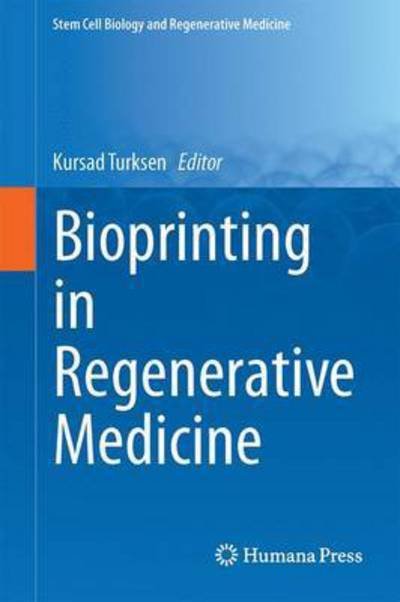 Cover for Kursad Turksen · Bioprinting in Regenerative Medicine - Stem Cell Biology and Regenerative Medicine (Gebundenes Buch) [1st ed. 2015 edition] (2015)