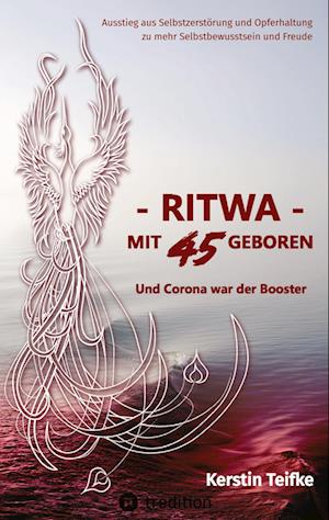 Cover for Kerstin Teifke · – RITWA – mit 45 geboren (Book) (2022)