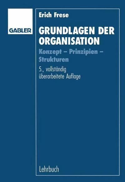 Cover for Erich Frese · Grundlagen Der Organisation (Paperback Book) [5. Aufl. 1993 edition] (1993)