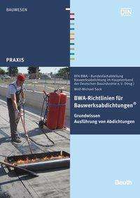 BWA-Richtlinien für Bauwerksabdich - Sack - Książki -  - 9783410251859 - 