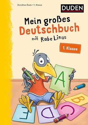 Cover for Dorothee Raab · Mein großes Deutschbuch mit Rabe Linus  1. Klasse (Bok) (2023)