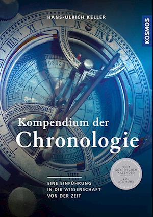 Kompendium der Chronologie - Hans-Ulrich Keller - Książki - Kosmos - 9783440175859 - 22 grudnia 2022