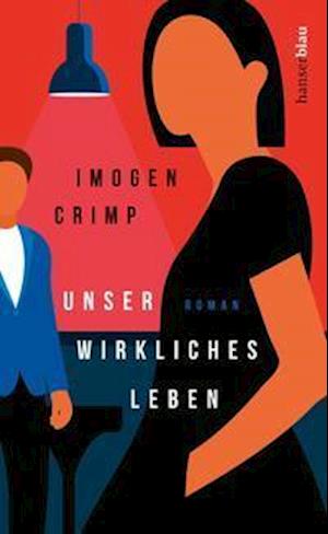 Cover for Imogen Crimp · Unser wirkliches Leben (Hardcover Book) (2022)