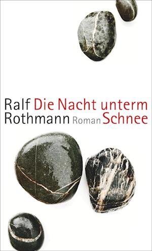 Cover for Ralf Rothmann · Die Nacht unterm Schnee (Bok) (2022)