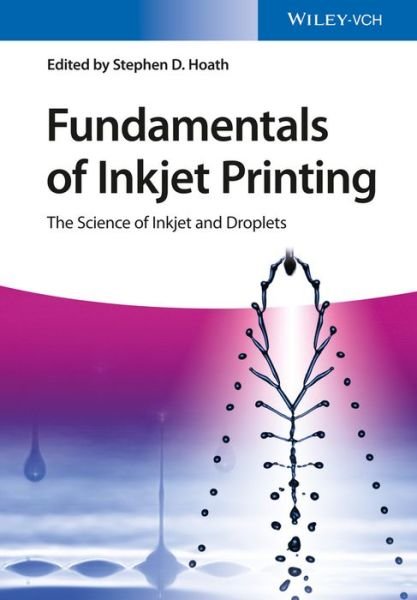 Cover for SD Hoath · Fundamentals of Inkjet Printing: The Science of Inkjet and Droplets (Taschenbuch) (2016)