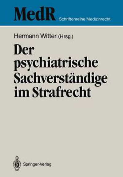 Der Psychiatrische Sachverstandige im Strafrecht - Medr Schriftenreihe Medizinrecht - Hermann Witter - Böcker - Springer-Verlag Berlin and Heidelberg Gm - 9783540178859 - 21 augusti 1987