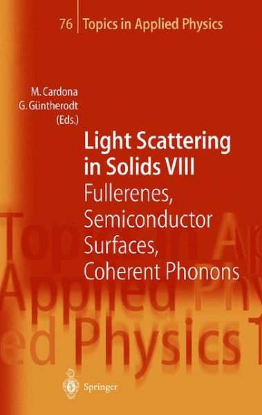 Cover for M Cardona · Light Scattering in Solids VIII: Fullerenes, Semiconductor Surfaces, Coherent Phonons - Topics in Applied Physics (Hardcover Book) [2000 edition] (1999)