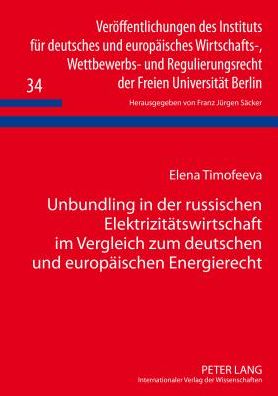 Cover for Timofeeva Elena Timofeeva · Unbundling in der russischen Elektrizitaetswirtschaft im Vergleich zum deutschen und europaeischen Energierecht (Hardcover Book) [German edition] (2012)