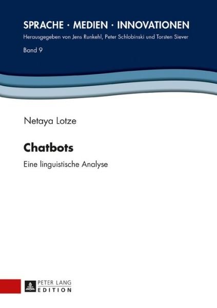 Cover for Netaya Lotze · Chatbots: Eine Linguistische Analyse - Sprache - Medien - Innovationen (Hardcover Book) (2016)