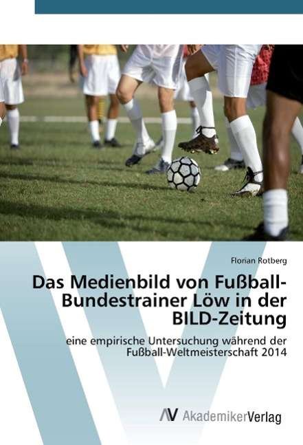 Cover for Rotberg · Das Medienbild von Fußball-Bund (Bog)