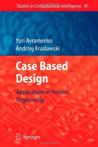Cover for Yuri Avramenko · Case Based Design: Applications in Process Engineering - Studies in Computational Intelligence (Pocketbok) [Softcover reprint of hardcover 1st ed. 2008 edition] (2010)