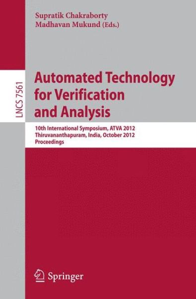 Cover for Madhavan Mukund · Automated Technology for Verification and Analysis: 10th International Symposium, ATVA 2012, Thiruvananthapuram, India, October 3-6, 2012, Proceedings - Lecture Notes in Computer Science (Paperback Bog) [2012 edition] (2012)