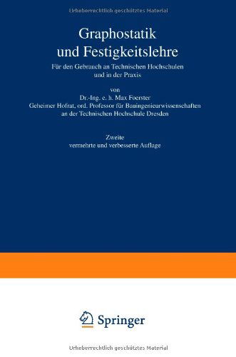 Cover for Max Foerster · Graphostatik Und Festigkeitslehre Fur Den Gebrauch an Technischen Hochschulen Und in Der Praxis: 1. Heft - Repetitorium Fur Den Hochbau (Paperback Book) [2nd 2. Aufl. 1919 edition] (1927)