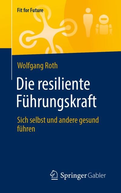 Cover for Roth · Die resiliente Fuehrungskraft (Book) (2021)