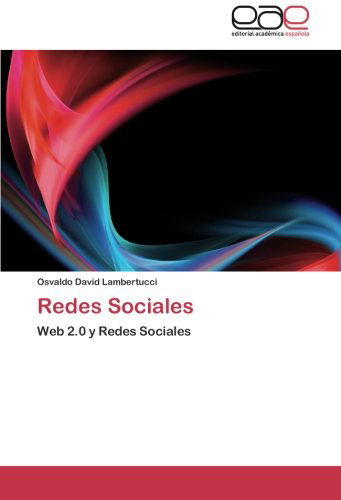 Cover for Osvaldo David Lambertucci · Redes Sociales: Web 2.0 Y Redes Sociales (Paperback Book) [Spanish edition] (2012)