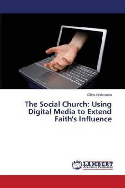 Cover for Underation Chris · The Social Church: Using Digital Media to Extend Faith's Influence (Paperback Bog) (2015)