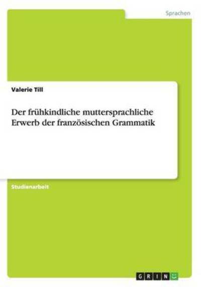 Der frühkindliche muttersprachlich - Till - Książki -  - 9783668016859 - 28 sierpnia 2015