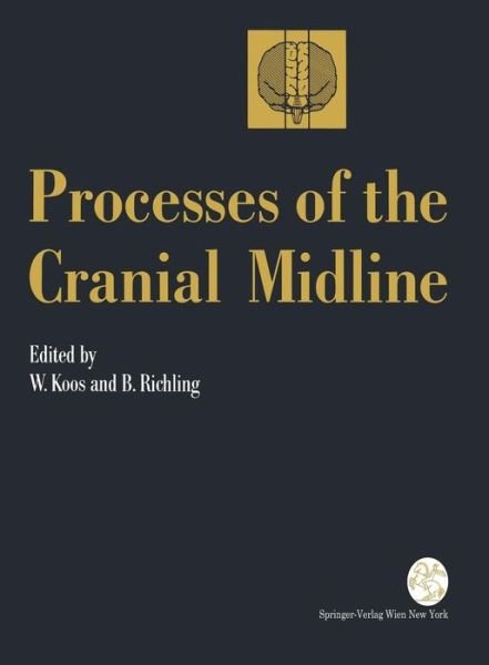 Wolfgang Koos · Processes of the Cranial Midline: International Symposium Vienna, Austria, May 21-25, 1990 - Acta Neurochirurgica Supplement (Paperback Bog) [Softcover reprint of the original 1st ed. 1991 edition] (2012)