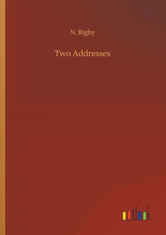 Two Addresses - Rigby - Books -  - 9783732676859 - May 15, 2018