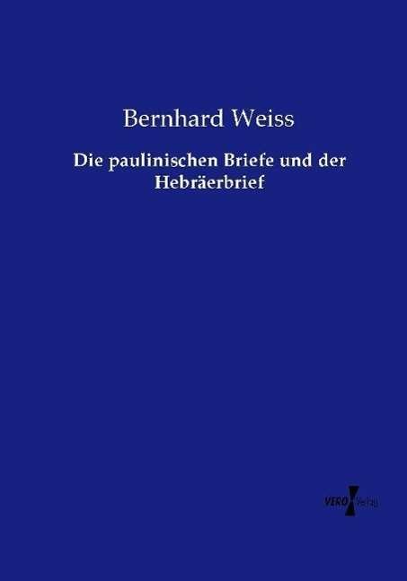 Cover for Weiss · Die paulinischen Briefe und der H (Bok) (2021)