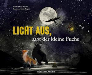 Licht aus, sagt der kleine Fuchs - Marsha Diane Arnold - Livros - FISCHER Sauerländer - 9783737358859 - 23 de fevereiro de 2022