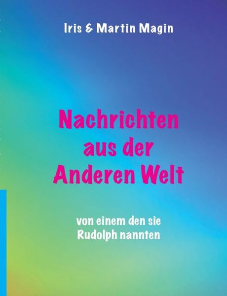 Cover for Nachrichten aus der Anderen Welt: von einem den sie Rudolph nannten (Paperback Book) (2020)