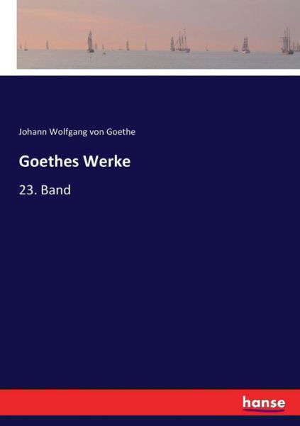 Goethes Werke - Goethe - Livros -  - 9783744626859 - 21 de fevereiro de 2017