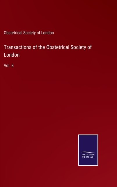 Cover for Obstetrical Society of London · Transactions of the Obstetrical Society of London (Innbunden bok) (2022)
