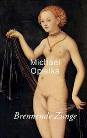 Cover for Michael Opielka · Brennende Zunge (Hardcover Book) (2021)